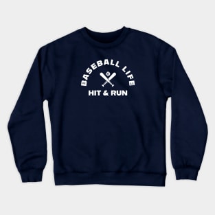 BASEBALL LIFE HIT AND RUN Crewneck Sweatshirt